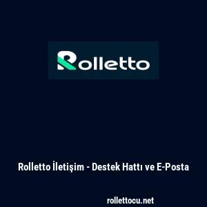 Rolletto İletişim - Destek Hattı ve E-Posta