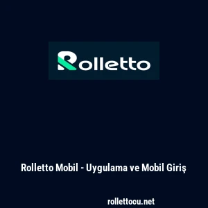 Rolletto Mobil - Uygulama ve Mobil Giriş